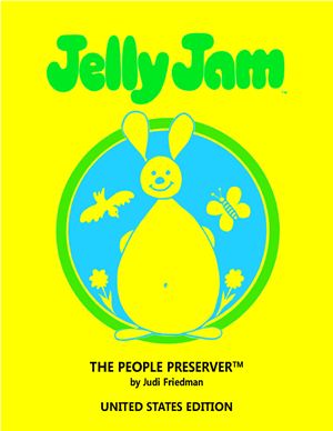 Judi Friedman. Jelly Jam - the People Preserver