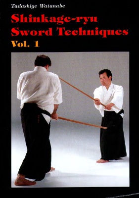 Watanabe Tadashige. Shinkage-Ryu Sword Techniques - Traditional Japanese Martial Arts