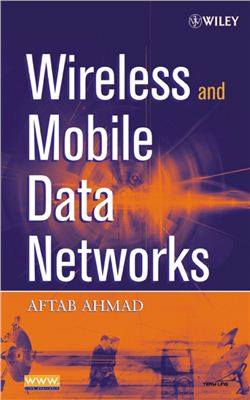 Aftab Ahmad. Wireless and Mobile Data Networks