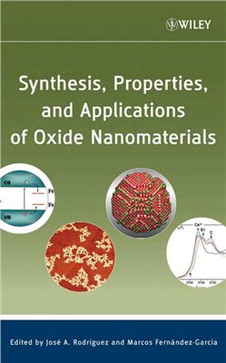 Rodriguez J.A., Fernandez-Garcia M. Synthesis, Properties and Applications of Oxide Nanomaterials