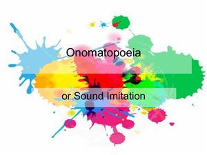 Onomatopoeia/Sound Imitation (Звукоподражание)