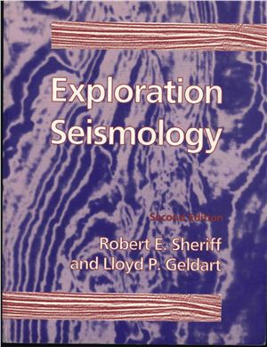 Sheriff R.E., Geldart L.P. Exploration Seismology