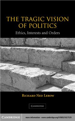 Lebow Richard Ned. The tragic vision of politics. Ethics, interests and orders