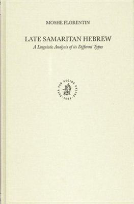 Florentin M. Late Samaritan Hebrew: A Linguistic Analysis of Its Different Types