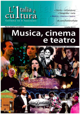 Cernigliaro M.A. L'Italia è cultura. Musica, cinema e teatro. Testi e attività per stranieri