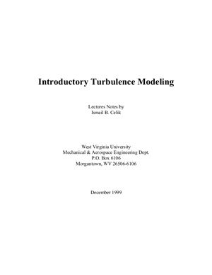 Celik I.B. Lectures Notes. Introductory Turbulence Modeling