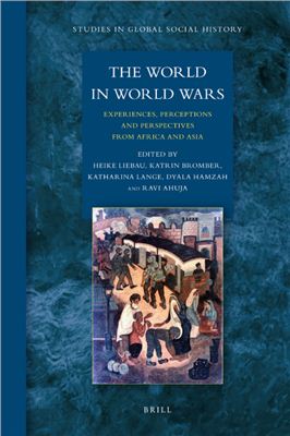 Bromber Katrin. The World in World Wars (Studies in Global Social History) (ENG)