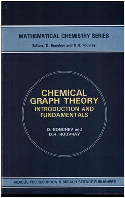 Bonchev D., Rouvray D.H. (editors) Chemical Graph Theory: Introduction and Fundamentals (Mathematical Chemistry, Vol. 1)