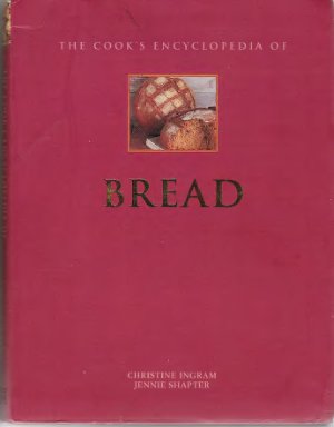 Ingram C., Shapter J. The World Encyclopedia of Bread and Bread Making