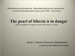 The pearl of Siberia is in danger