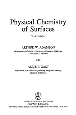 Adamson A.W., Gast A.P. Phisical chemistry of surfaces