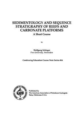 Schlager W. Sedimentology and sequence stratigraphy of reefs and carbonate platforms