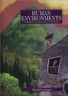 Levinson D. Human Environments: A Cross-Cultural Encyclopedia