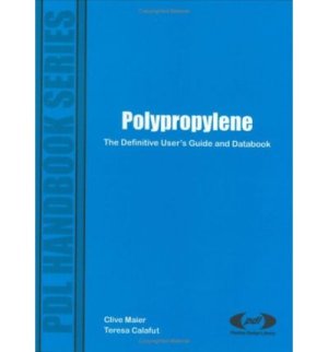 Maier Clive, Calafut Teresa. Polypropylene: The Definitive User's Guide and Databook