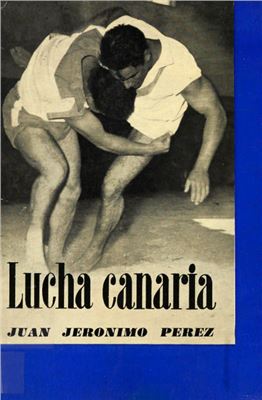 Perez J.J. Lucha Canaria: Principios básicos