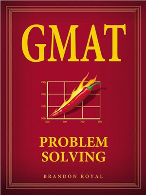 Royal Brandon. GMAT: Problem Solving 2011(only 164p.)