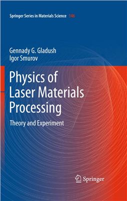 Gladush G.G., Smurov I. Physics of Laser Materials Processing: Theory and Experiment