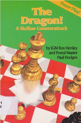 Henley R., Hodges P. The Dragon! : A Sicilian Counterattack