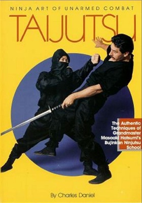 Charles Daniel. Taijutsu - Ninja Art Of Unarmed Combat