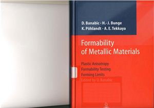 Banabic D., Bunge H.J., Pöhlandt K., Tekkaya A.E. Formability of Metallic Materials. Plastic Anisotropy, Formability Testing, Forming Limits