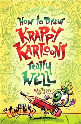 Kelly G. How to Draw Krappy Kartoons Really Well