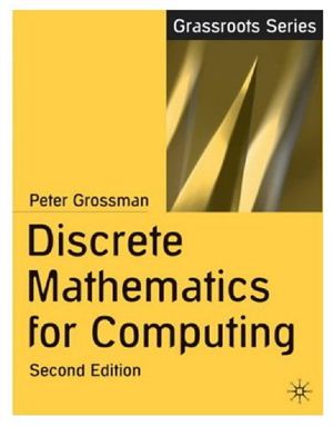 Grossman P. Discrete Mathematics for Computing
