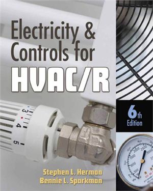 Stephen L. Herman, Bennie Sparkman. Electricity and Controls for HVAC-R (6th edition)
