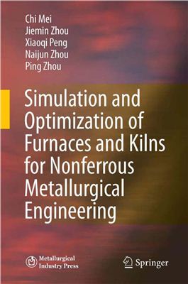 Mei C., Zhou J., Peng X. Simulation and Optimization of Furnaces and Kilns for Nonferrous Metallurgical Engineering