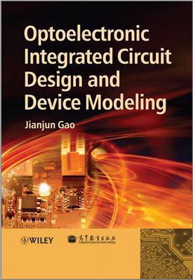 Gao J. Optoelectronic Integrated Circuit Design and Device Modeling