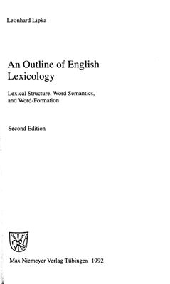 Lipka Leonhard. An Outline of English Lexicology: lexical structure, word semantics, and word formation