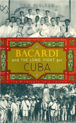 Джелтен Том. Бакарди и долгая битва за Кубу. Биография идеи