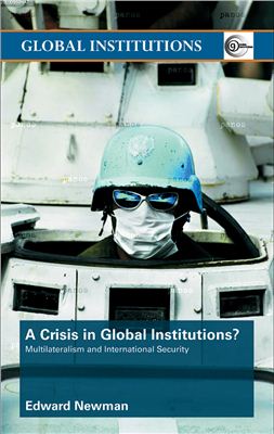 Newman Edward. A Crisis of Global Institutions?
