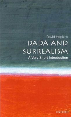 Hopkins D. Dada and Surrealism: A Very Short Introduction