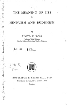 Ross H. Floyd. The Meaning of Life in Hinduism and Buddhism