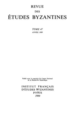 Revue des études Byzantines 1989 №47