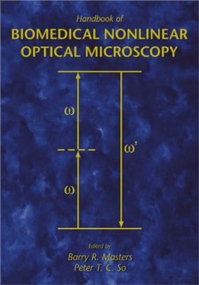 Masters B.R., So P. Handbook of Biomedical Nonlinear Optical Microscopy