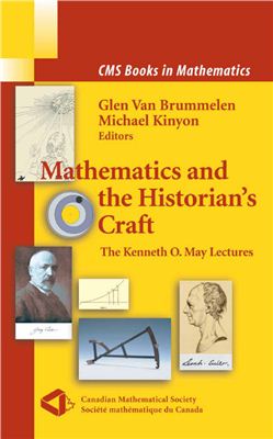 Van Brummelen G., Kinyon M. Mathematics and the Historian's Craft: The Kenneth O. May Lectures