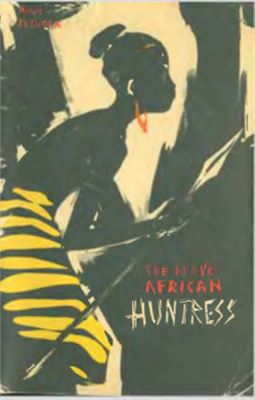 Tutuola A. The Brave African Huntress