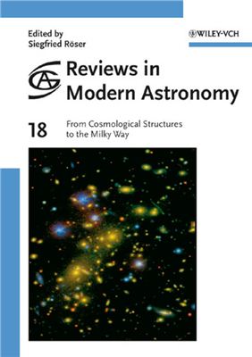 R?ser S. (Ed.) Reviews in Modern Astronomy 18: From Cosmological Structures to the Milky Way
