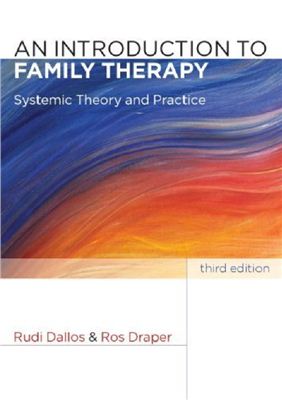 Dallos Rudi, Draper Ros. An Introduction to Family Therapy: Systemic Theory and Practice