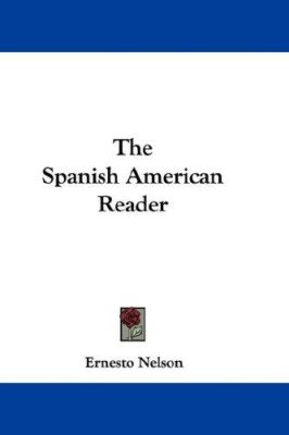 Nelson Ernesto. The Spanish American Reader