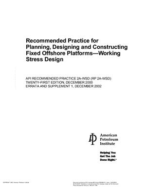 API RP 2A-WSD-2002 Recommended Practice for Planning, Designing and Constructing Fixed Offshore Platforms - Working Stress Design