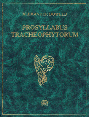 Доуэльд А.Б. Prosyllabus Tracheopbytorum. Опыт системы сосудистых растений (Tracbeopbyta)