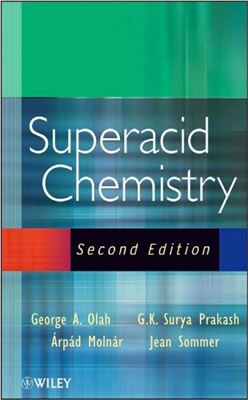 Olah George A., Surya Prakash G.K., Moln?r ?rp?d, Sommer Jean. Superacid chemistry