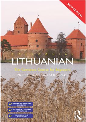 Ramonienė Meilutė, Press Ian. Colloquial Lithuanian: The Complete Course for Beginners
