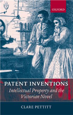 Pettitt C. Patent Inventions - Intellectual Property and the Victorian Novel