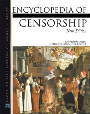 Green Jonathan (author), Karolides Nicholas J. (editor). Encyclopedia of Censorship