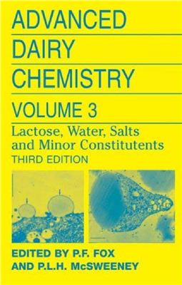 Fox P.F., McSweeney P.L.H. (ed.). Advanced Dairy Chemistry. Vol. 3. Lactose, water, salts and minor constituents
