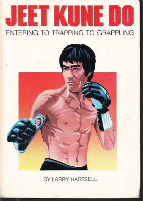 Hartsell Larry. Jeet Kune Do - Entering to Trapping to Grappling