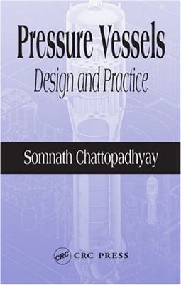 Chattopadhyay S. Pressure Vessels. Design and Practice